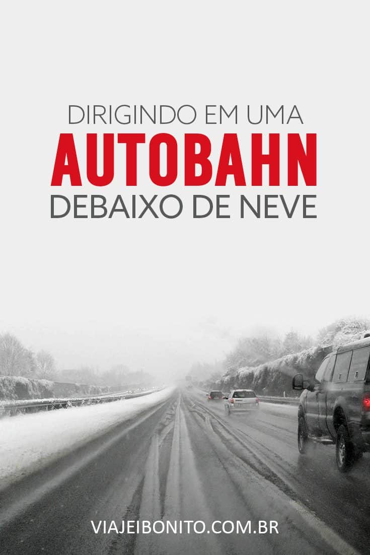 Dicas de segurança para dirigir em uma autobahn alemã debaixo de neve. Créditos: Adriano Castro