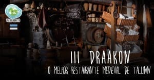 No restaurante medieval III Draakon, em Tallinn, o cliente faz uma viagem no tempo