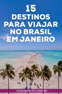 15 lugares para viajar em janeiro no Brasil - Viajei Bonito